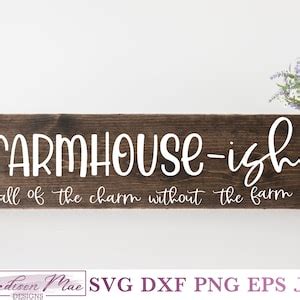 Farmhouse Ish Svg All The Charm Without The Farm Farmhouse Sign Cut