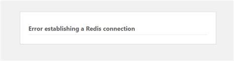 How To Fix Error Establishing A Redis Connection In Your WordPress