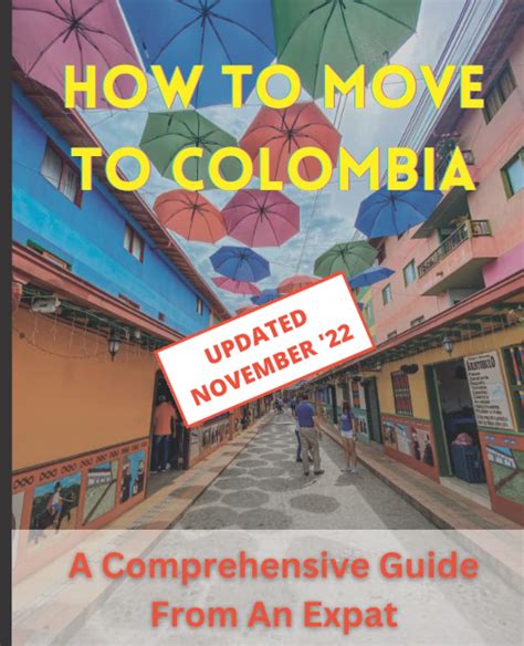 How To Move To Colombia A Comprehensive Guide From An Expat By John Howard Goodreads