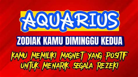 RAMALAN ZODIAK AQUARIUS HARI INI KAMU MEMILIKI MAGNET YANG POSITIF