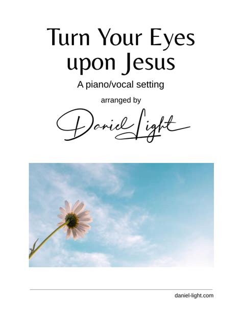 Turn Your Eyes Upon Jesus Arr Daniel Light By Helen H Lemmel Sheet