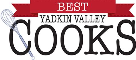 Best Yadkin Valley Cooks Yadkin Valley Magazine