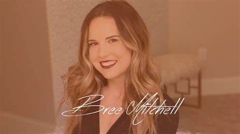 Quote From Bree Mitchell Youtube