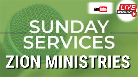 Zion Ministries Sunday Services Live Youtube