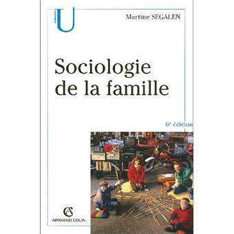 Sociologie de la famille broché Martine Segalen Agnès Martial