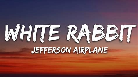 Jefferson Airplane White Rabbit Lyrics Youtube