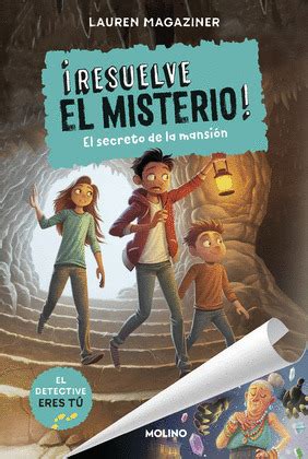 SECRETO DE LA MANSIÓN EL RESUELVE EL MISTERIO 1 MAGAZINER LAUREN