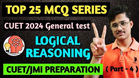 Part 4 LOGICAL REASONING FOR GENERAL TEST CUET 2025 GENERAL TEST