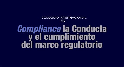 Coloquio Internacional Coloquio Internacional En Compliance La Conducta