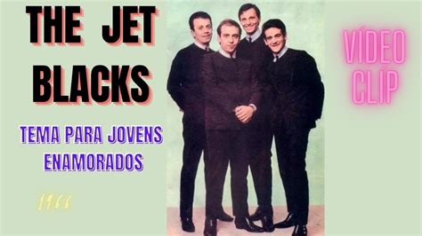 The Jet Blacks Tema Para Jovens Enamorados 1966 Youtube