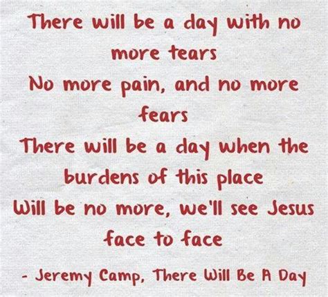 There Will Be A Day Jeremy Camp Lyrics Long Side Story