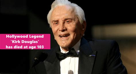 Hollywood Legend Kirk Douglas Has Died At Age 103 Food And Everything Else Too