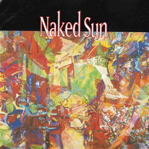 Naked Sun Naked Sun Reviews Album Of The Year