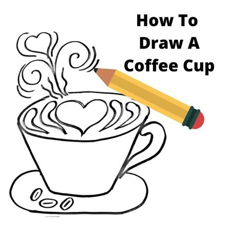 Coffee Cup Drawing How To Draw A Coffee Cup Step By Step Atelier Yuwa