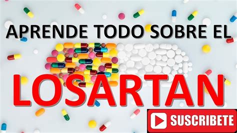 Para Que Sirve El Losartan 💊💊 Efectos Secundarios 👈mecanismo De AcciÓn Dosis PresentaciÓn🩺💊