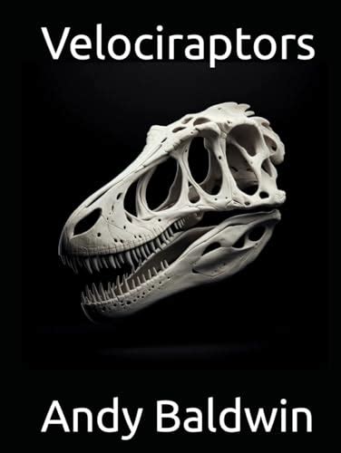 Velociraptors: A book about Velociraptors by Andy Baldwin | Goodreads