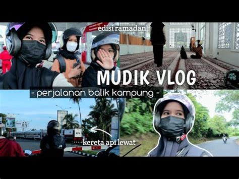 MUDIK Lebaran Vlog Perjalanan Balik Kampung 2024 Edisi Ramadan