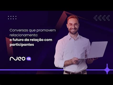 Conversas que Promovem Relacionamento O Futuro da Relação