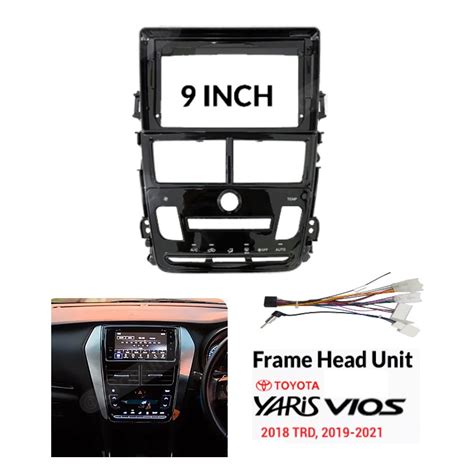 Jual Frame Head Unit Android 9 Inch Toyota Vios Yaris RHD Auto AC