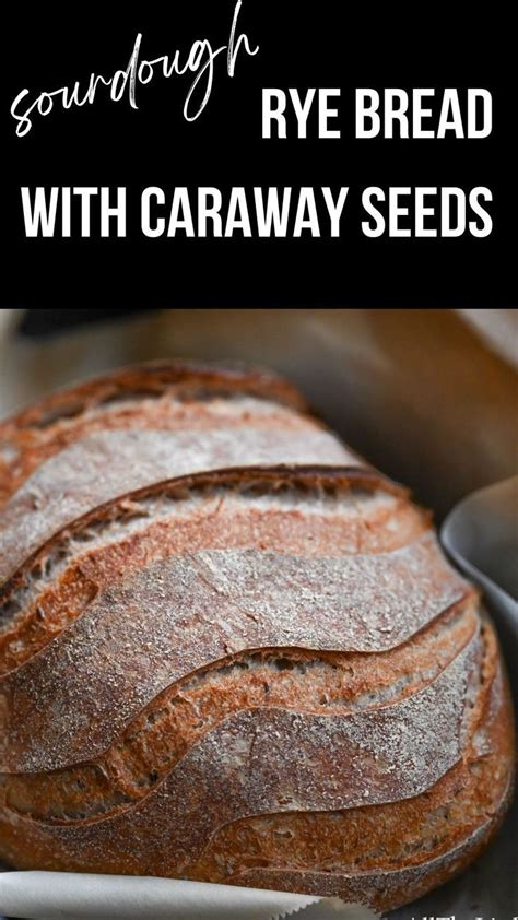 How To Make Sourdough Rye Bread With Caraway Seeds Recipe Sourdough