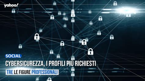 Cybersicurezza quali sono i profili di lavoro più richiesti