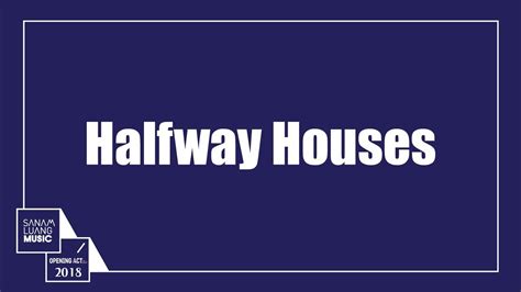 Halfway Houses Youtube