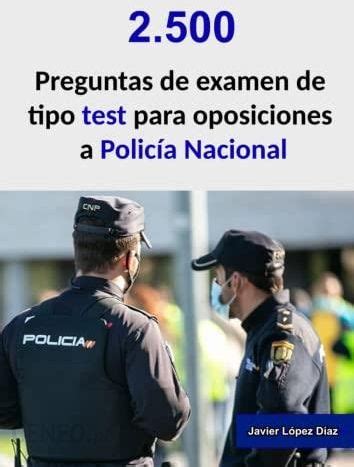 Oposiciones a Policía Nacional 2 500 preguntas de test resueltas de