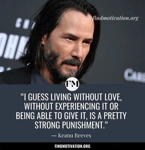 23 Keanu Reeves Quotes About Life Love And Relationship Keanu Reeves