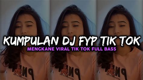 Kumpulan Dj Fyp Tiktok 2022 Sound Kane Jedag Jedug Full Bass Terbaru