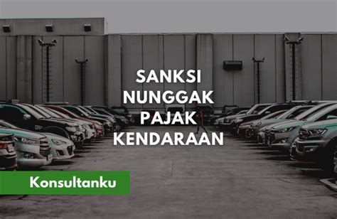 Juta Kendaraan Menunggak Pajak Apa Sanksinya