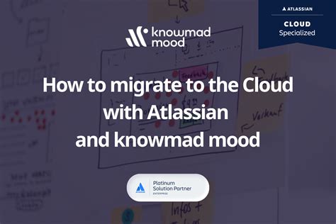 How To Migrate To The Cloud With Atlassian And Knowmad Mood