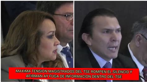 MAXIMA TENSION MAGISTRADOS DEL TSE ROMPEN EL SILENCIO Y AFIRMAN AY FUGA