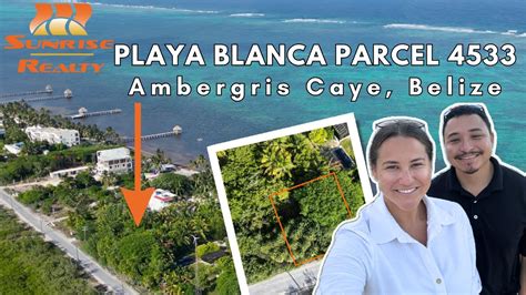 Parcel 4533 Playa Blanca San Pedro Ambergris Caye Belize Youtube