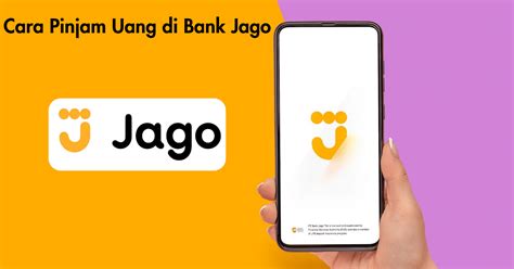 Cara Pinjam Uang Di Bank Jago Berikut Langkah Pengajuan Pinjaman Dan