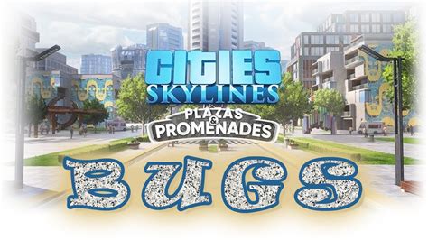 Bugs Questions And Chit Chat Cities Skylines Plazas Promenades