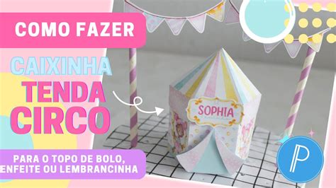 Como Fazer Caixinha Personalizada Tenda De Circo No Celular PixelLab