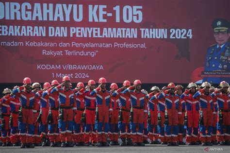 HUT Ke 105 Pemadam Kebakaran Dan Penyelamatan Nasional ANTARA News