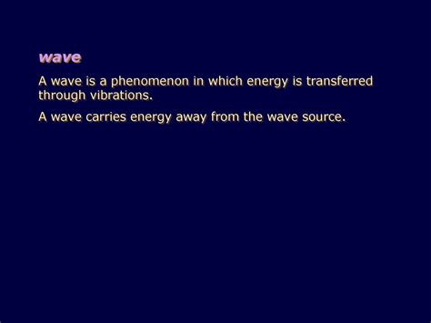 Wave A Wave Is A Phenomenon In Which Energy Is Transferred Through