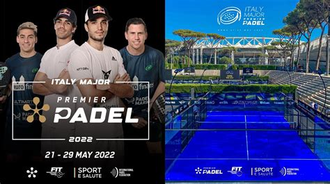 Pádel Roma Ya Acoge El Segundo Major De Premier Padel En El Foro