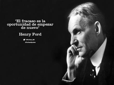 El Fracaso Es La Oportunidad De Empezar De Nuevo Henry Ford Great