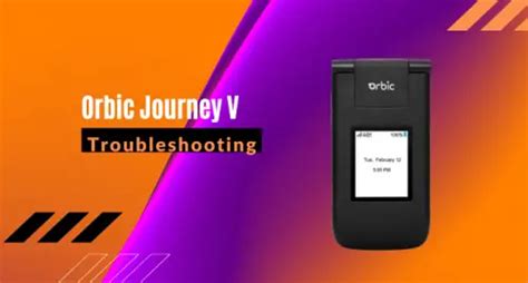 Orbic Journey V Flip Phone Troubleshooting Tips And Tricks Phonecurious