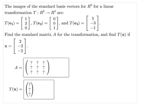 Solved The Images Of The Standard Basis Vectors For R3 For A Chegg