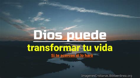 Imagenes Cristianas Dios Puede Transformar Tu Vida