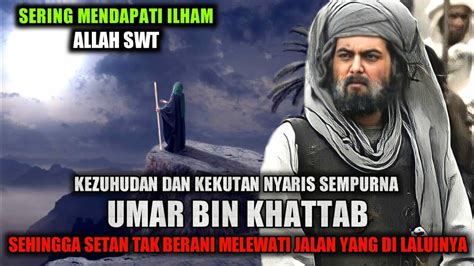 KERAS INILAH ALASAN UMAR BIN KHATTAB DITAKUTI IBLIS HINGGA SERING