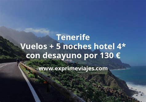 Brutal Tenerife Vuelos Noches Hotel Con Desayuno Por P