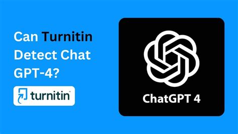 Can Turnitin Detect Chat Gpt 4 Latest Guide Roboreachai