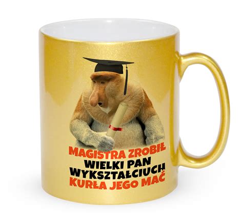 Prezent Kubek Janusz Nosacz Magistra Zrobi Wielki Pan