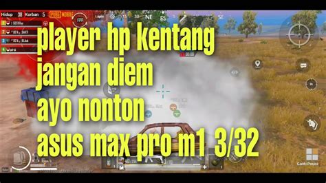 Pubg Mobile Hp Kentang Se Kentang Kentang Nya Youtube