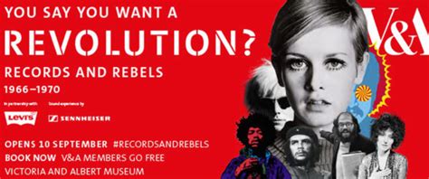 You Say You Want A Revolution Records And Rebels 1966 1970 Exhibition