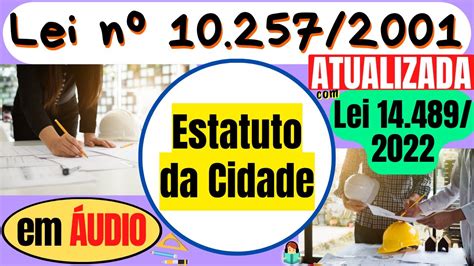 ESTATUTO DA CIDADE Lei 10 257 2001 em ÁUDIO ATUALIZADO c Lei 14